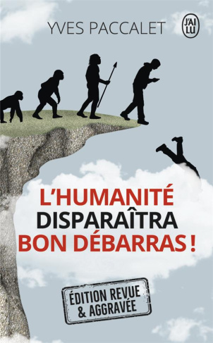 paccalet-yves-l-humanite-disparaitra-bon-debarras-edition-revue-et-augmentee_0