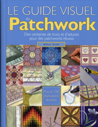 pahl-ellen-3b-poisson-anne-3b-kocon-john-3b-hamel-joh-le-guide-visuel-du-patchwork-des-centaines-de-trucs-et-d-astuces-pour-des-patchworks-reussis_0