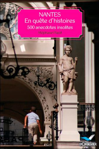 pajot-stephane-nantes-en-quete-d-histoires-500-anecdotes-insolites_0