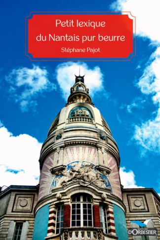 pajot-stephane-petit-lexique-du-nantais-pur-beurre_0
