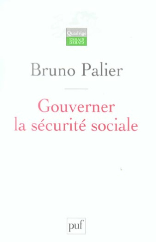 palier-bruno-gouverner-la-securite-sociale-les-reformes-du-systeme-francais-de-protection-sociale-depuis-1945_0