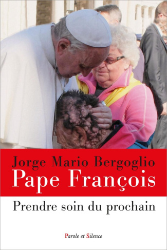 pape-francois-jorge-mario-bergoglio-prendre-soin-du-prochain_0