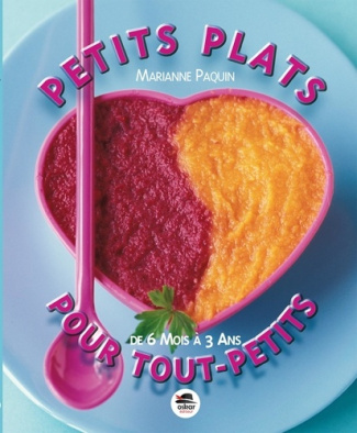 paquin-marianne-petits-plats-pour-tout-petits-de-6-mois-a-3-ans_0