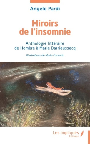 pardi-angelo-3b-cossotto-marta-miroirs-de-l-insomnie-anthologie-litteraire-de-homere-a-marie-darrieussecq_0