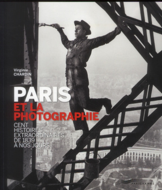 paris-et-la-photographie-cent-histoires-extraordinaires-de-1839-a-nos-jours_0