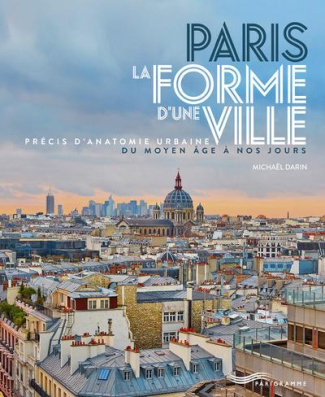 paris-la-forme-d-une-ville-precis-d-anatomie-urbaine-du-moyen-age-a-nos-jours_0