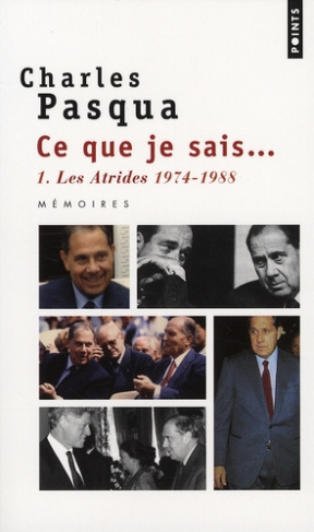 pasqua-charles-ce-que-je-sais-tome-1-les-atrides-1974-1988_0
