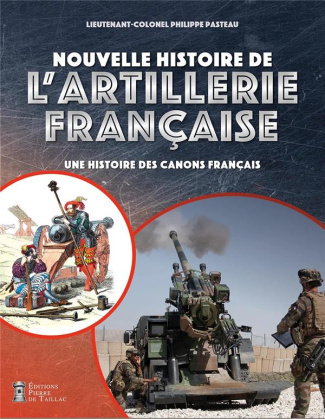 pasteau-philippe-nouvelle-histoire-de-l-artillerie-francaise-du-moyen-age-a-nos-jours_0