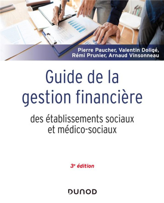 paucher-pierre-3b-dolige-valentin-3b-prunier-remi-3b-guide-de-la-gestion-financiere-des-etablissements-sociaux-et-medico-sociaux-3e-edition_0