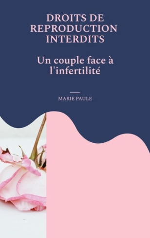 paule-marie-droits-de-reproduction-interdits-un-couple-face-a-l-infertilite_0