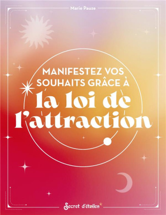 pauze-marie-manifestez-vos-souhaits-grace-a-la-loi-de-l-attraction_0