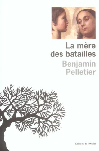 pelletier-benjamin-la-mere-des-batailles_0