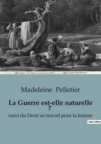 pelletier-madeleine-la-guerre-est-elle-naturelle-suivi-du-droit-au-travail-pour-la-femme_0
