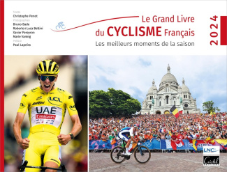penot-christophe-3b-bade-bruno-3b-bettini-roberto-3b-le-grand-livre-du-cyclisme-francais-les-meilleurs-moments-de-la-saison-edition-2024_0