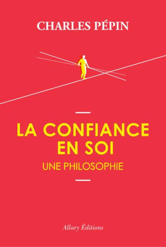 pepin-charles-la-confiance-en-soi-une-philosophie_0