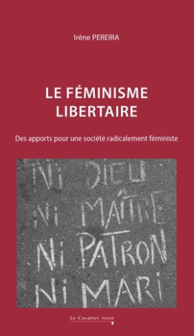 pereira-irene-le-feminisme-libertaire-des-apports-pour-une-societe-radicalement-feministe_0