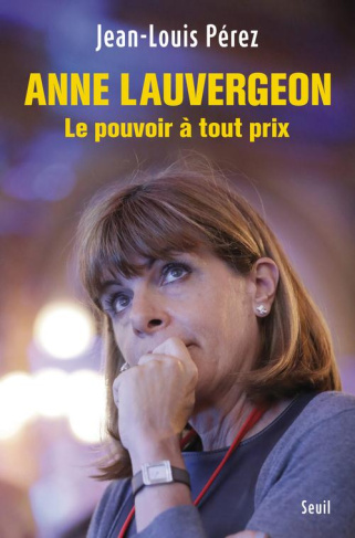 perez-jean-louis-anne-lauvergeon-le-pouvoir-a-tout-prix_0