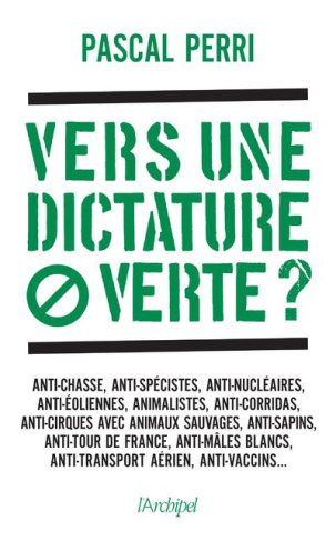 perri-pascal-le-peril-vert-nos-libertes-menacees-par-les-ayatollahs-de-l-ecologie_0