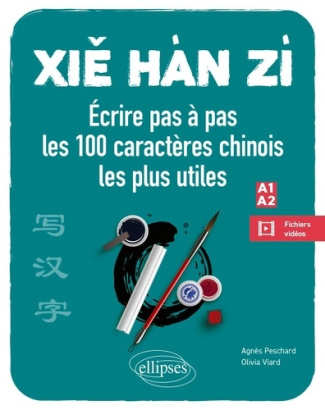 peschard-agnes-3b-viard-olivia-xie-han-zi-ecrire-pas-a-pas-les-100-caracteres-chinois-les-plus-utiles-a1-a2-debutant-faux-deb_0