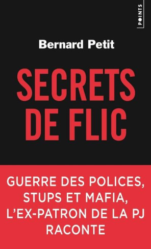 petit-bernard-secrets-de-flic-guerre-des-polices-stups-et-mafia-l-ex-patron-de-la-pj-raconte_0