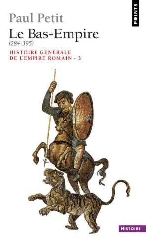 petit-paul-histoire-generale-de-l-empire-romain-tome-3-le-bas-empire-284-395_0