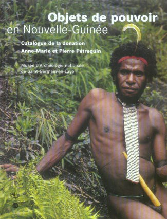 petrequin-pierre-3b-petrequin-anne-marie-3b-perin-pa-objets-de-pouvoir-en-nouvelle-guinee-approche-ethnoarcheologique-d-un-systeme-de-signes-sociaux_0