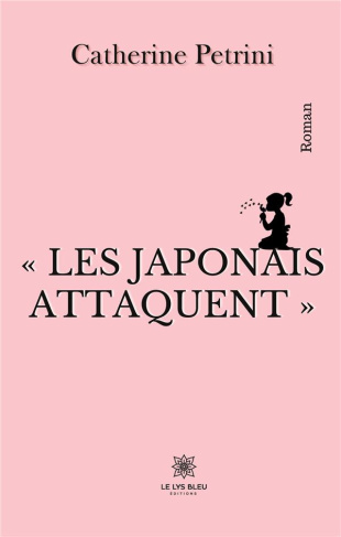 petrini-catherine-les-japonais-attaquent_0