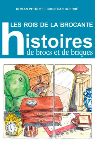 petroff-roman-3b-querre-christian-les-rois-de-la-brocante-histoire-de-brocs-et-de-briques_0