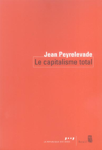 peyrelevade-jean-le-capitalisme-total_0