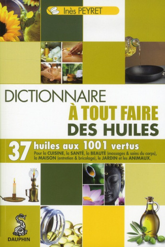 peyret-ines-le-dictionnaire-a-tout-faire-des-huiles_0