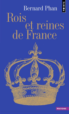 phan-bernard-rois-et-reines-de-france_0