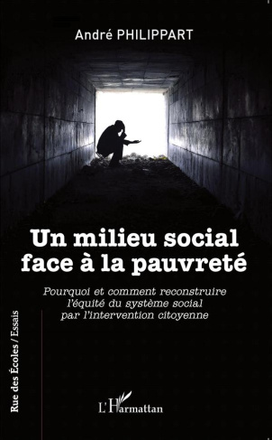 philippart-andre-un-milieu-social-face-a-la-pauvrete-pourquoi-et-comment-reconstruire-l-equite-du-systeme-social-par_0