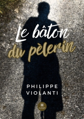 philippe-violanti-le-baton-du-pelerin_0