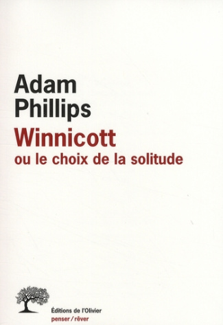 phillips-adam-3b-gribinski-michel-leopold-winnicott-ou-le-choix-de-la-solitude_0