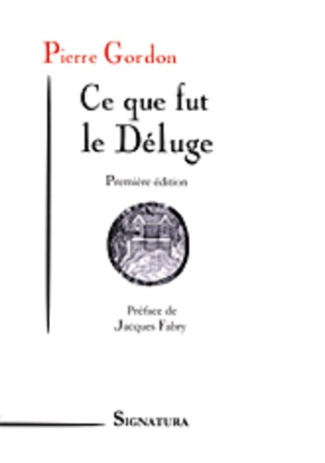 pierre-gordon-ce-fut-le-deluge_0