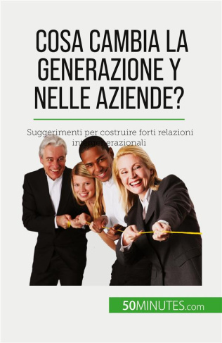 pierre-latour-cosa-cambia-la-generazione-y-nelle-aziende-suggerimenti-per-costruire-forti-relazioni-intergenera_0