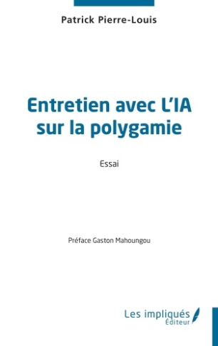 pierre-louis-patrick-mahoungou-gaston-entretien-avec-l-ia-sur-la-polygamie_0