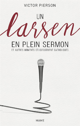 pierson-victor-un-larsen-en-plein-sermon-et-autres-moments-delicieusement-catholiques_0
