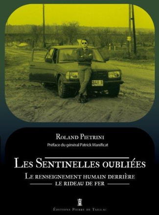 pietrini-roland-3b-manificat-patrick-les-sentinelles-oubliees-le-renseignement-humain-derriere-le-rideau-de-fer_0