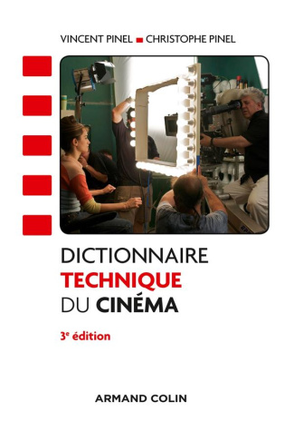pinel-vincent-3b-pinel-christophe-dictionnaire-technique-du-cinema-3e-edition_0