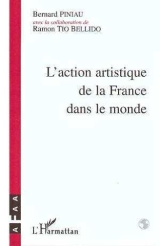 piniau-bernard-3b-tio-bellido-ramon-l-action-artistique-de-la-france-dans-le-monde-histoire-de-l-association-francaise-d-action-artisti_0