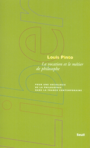pinto-louis-la-vocation-et-le-metier-de-philosophe-pour-une-sociologie-de-la-philosophie-dans-la-france-contemp_0