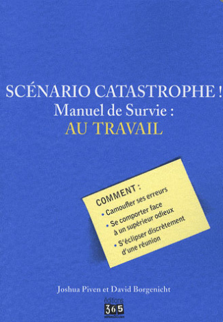 piven-joshua-3b-borgenicht-david-scenario-catastrophe-au-travail-manuel-de-survie_0
