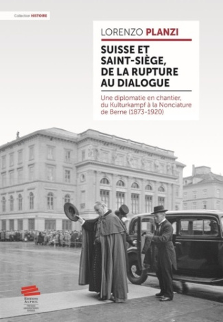 planzi-lorenzo-suisse-et-saint-siege-de-la-rupture-au-dialogue-une-diplomatie-en-chantier-du-kulturkampf-a-la-no_0
