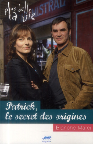plus-belle-la-vie-patrick-le-secret-des-origines_0
