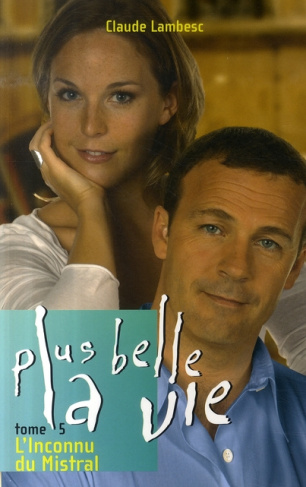 plus-belle-la-vie-tome-5-l-inconnu-du-mistral_0