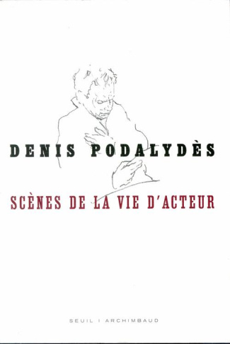 podalydes-denis-3b-bazot-xavier-scenes-de-la-vie-d-acteur_0
