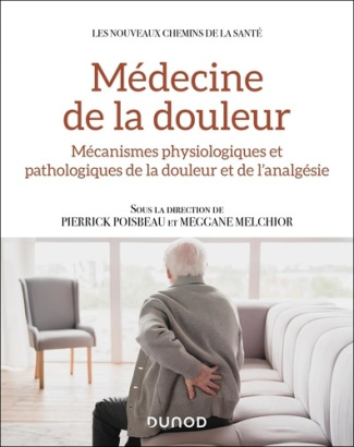 poisbeau-pierrick-3b-melchior-meggane-medecine-de-la-douleur-mecanismes-physiologiques-et-pathologiques-de-la-douleur-et-de-l-analgesie_0
