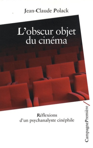 polack-jean-claude-l-obscur-objet-du-cinema-reflexions-d-un-psychanalyste-cinephile_0