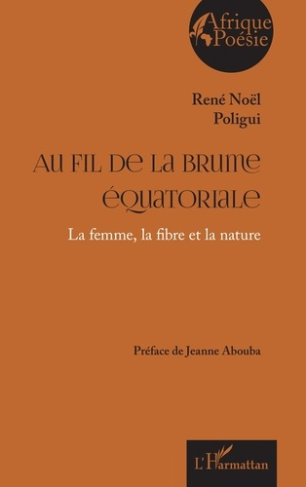 poligui-rene-noel-3b-abouba-jeanne-au-fil-de-la-brume-equatoriale-la-femme-la-fibre-et-la-nature_0
